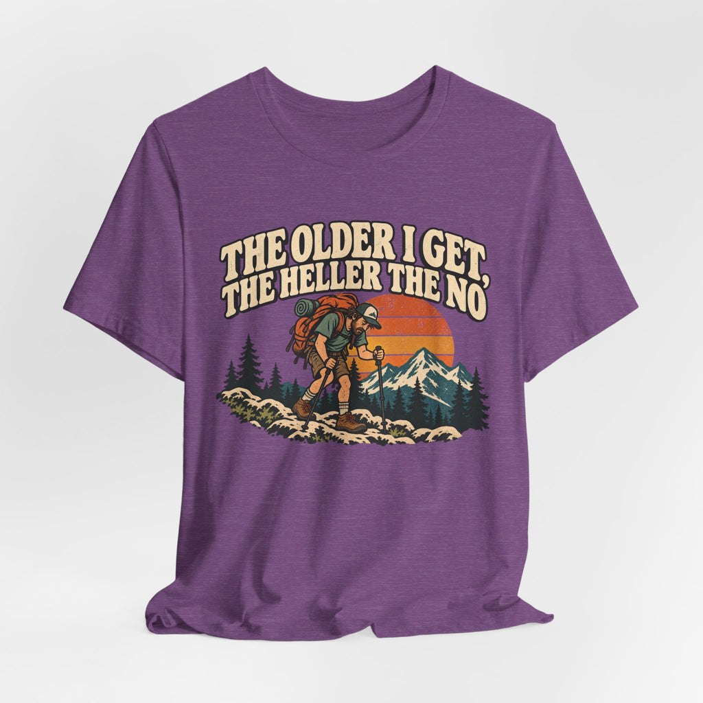 The Older I Get The No Hiking T-Shirt in Heather Green - funny hiking humor older no hiking graphic tee, Barely Outdoorsy
