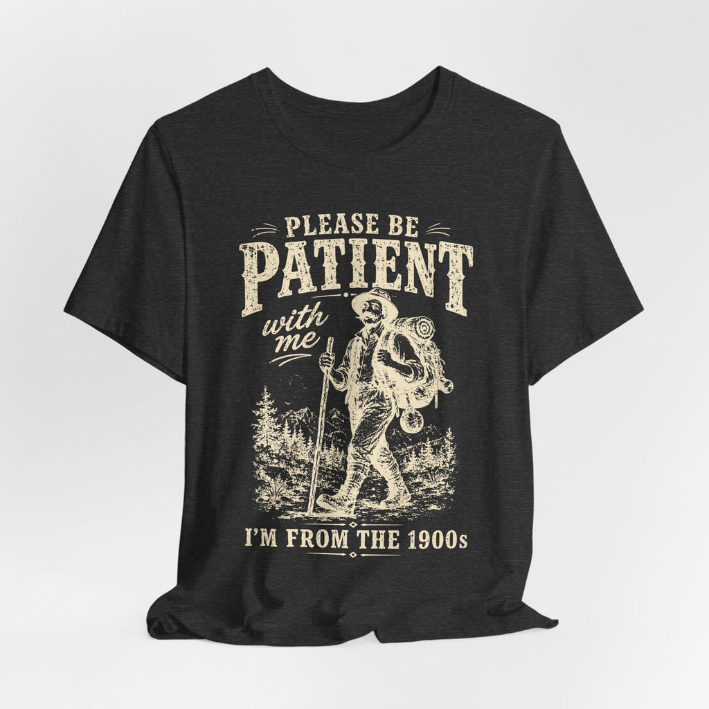 Please Be Patient I'm From The 1900s Tee in Maroon - funny 1900s hiking humor shirt, Barely Outdoorsy Bella Canvas 3001