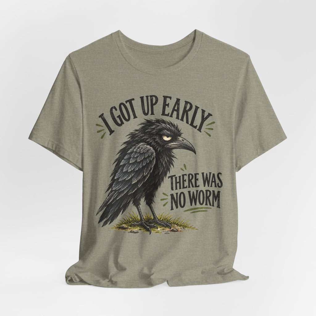 I Got Up Early There Was No Worm T-Shirt in Burnt Orange - funny raven early bird humor graphic tee, Barely Outdoorsy Bella Canvas 3001