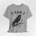 F-CAW-F Funny Crow T-Shirt in Athletic Heather - gothic blackletter crow humor graphic tee, Barely Outdoorsy Bella Canvas 3001