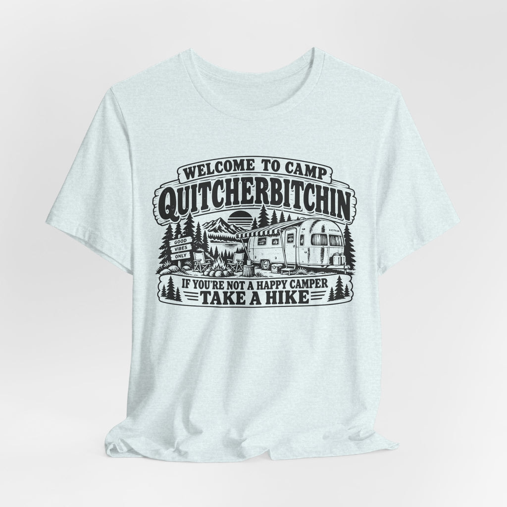 Camp Quitcherbitchin Tee in Heather Ice Blue - funny camp quitcherbitchin shirt, Barely Outdoorsy Bella Canvas