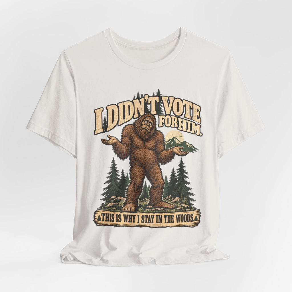 I Didn't Vote For Him Bigfoot Tee in Heather Green - funny Sasquatch political humor shirt, Barely Outdoorsy