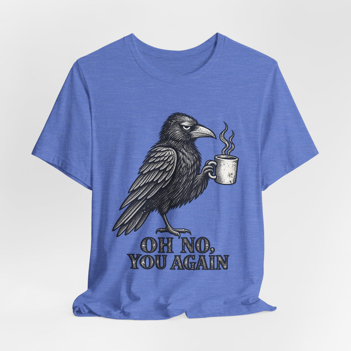 Oh No You Again Crow Tee in Vintage White - funny crow humor shirt, Barely Outdoorsy Bella Canvas 3001