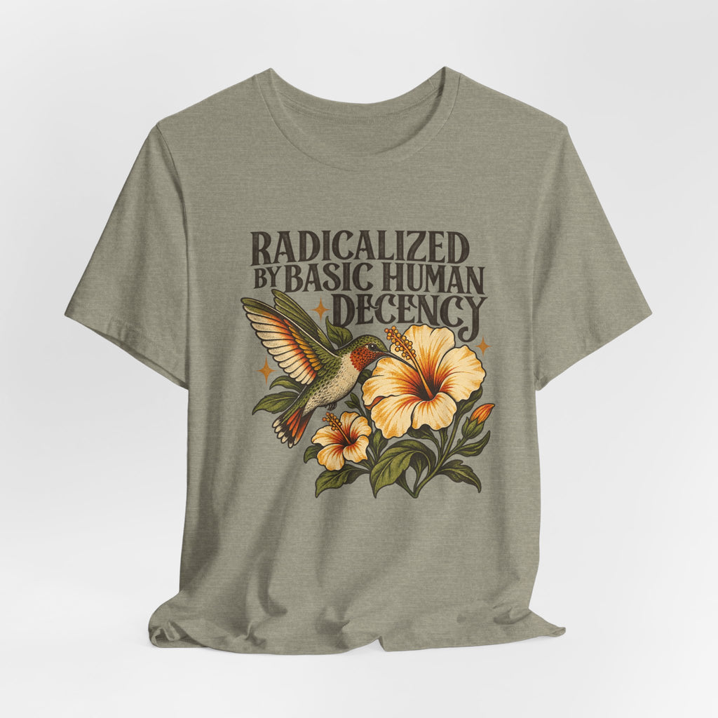 Radicalized by Basic Human Decency T-Shirt in White - funny political humor radicalized basic human decency graphic tee, Barely Outdoorsy