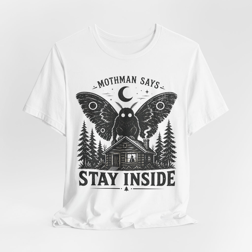 Mothman Says Stay Inside Tee in White - funny Mothman paranormal humor shirt, Barely Outdoorsy