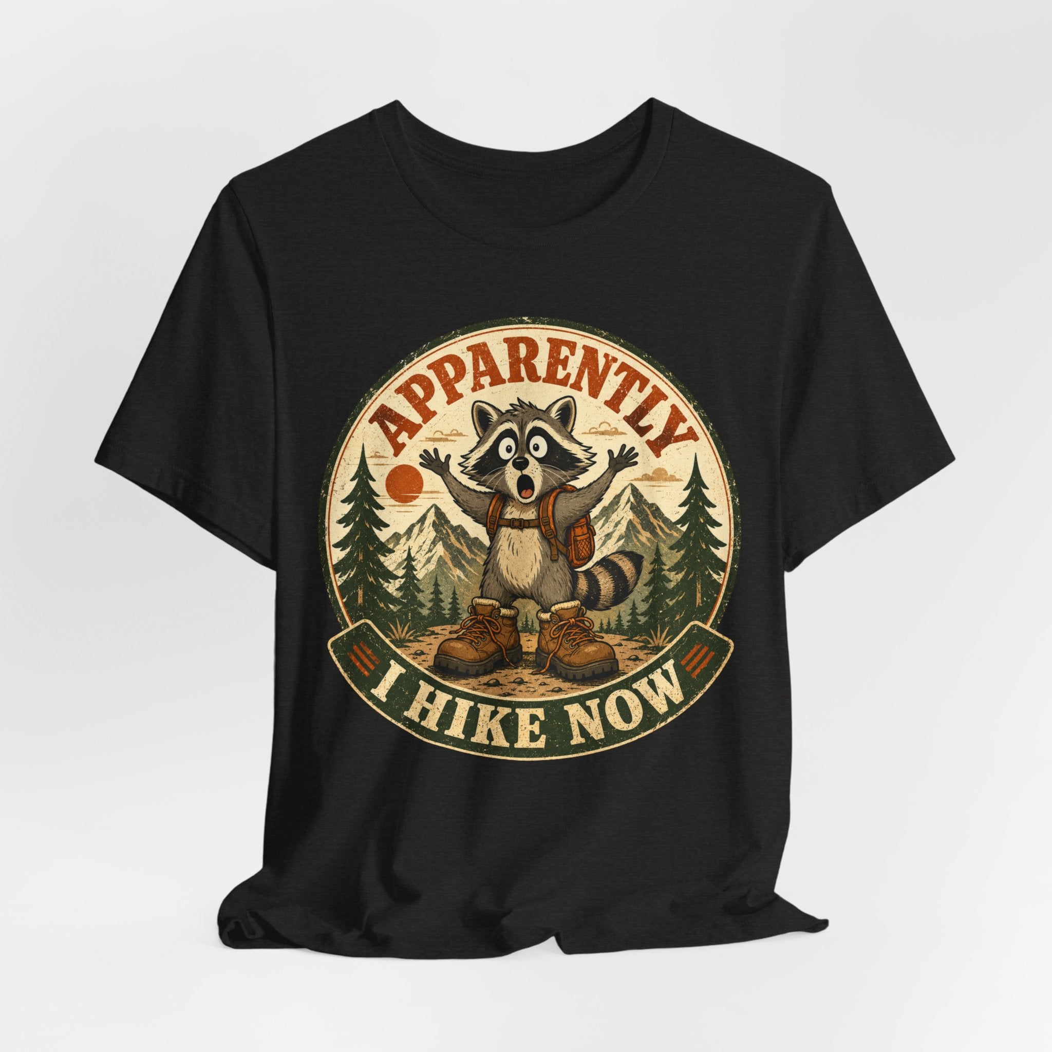 Apparently I Hike Now T-Shirt