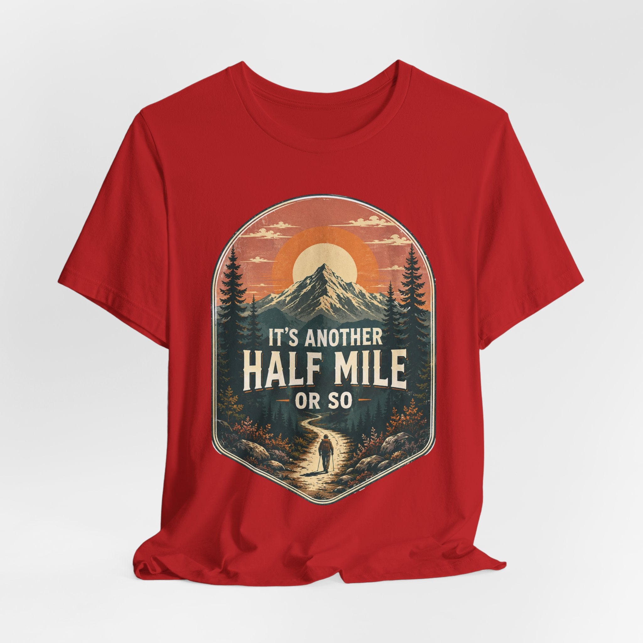 It's Another Half Mile Or So T-Shirt in Red - funny hiking trail humor graphic tee, Barely Outdoorsy