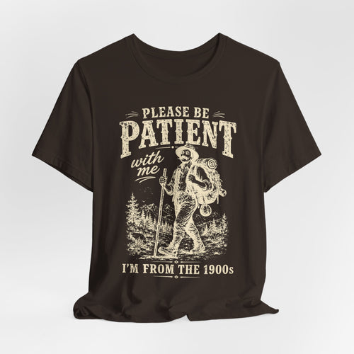 Please Be Patient I'm From The 1900s T-Shirt in Black - funny vintage explorer hiking graphic tee, Barely Outdoorsy Bella Canvas 3001