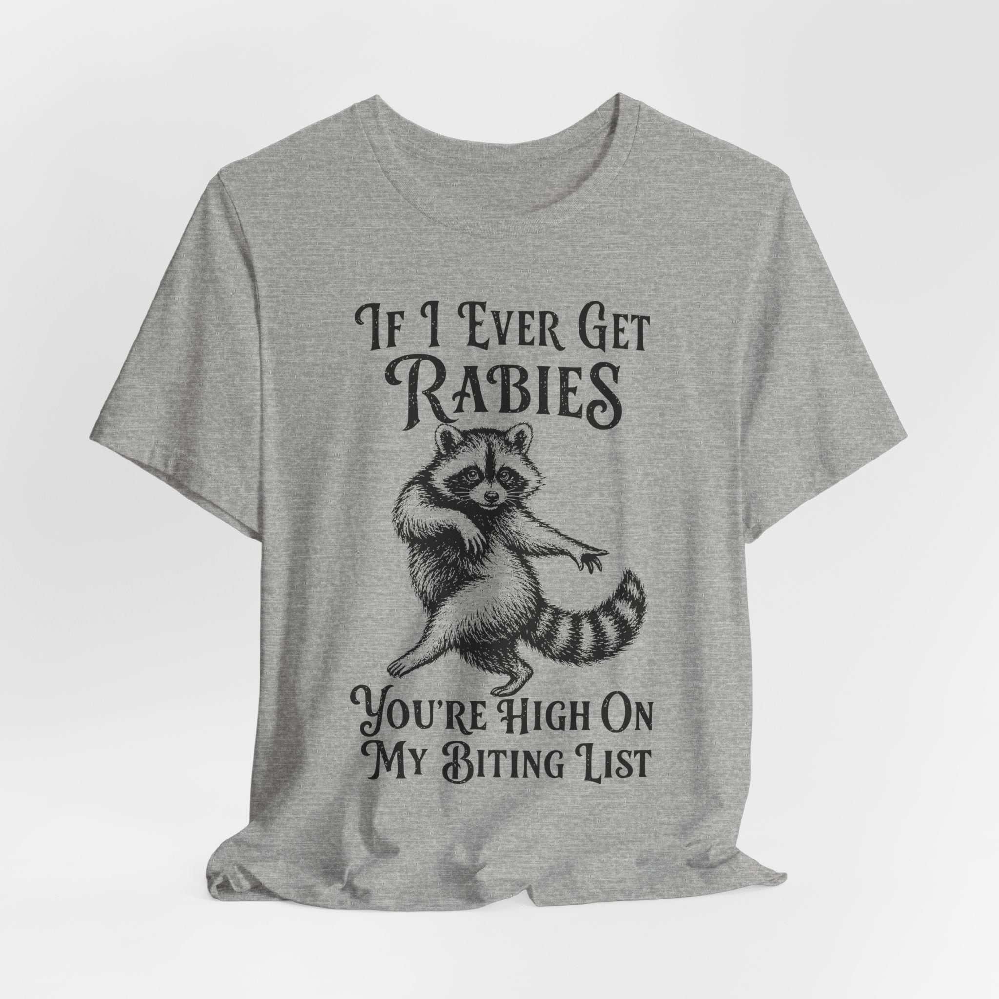 If I Ever Get Rabies T-Shirt