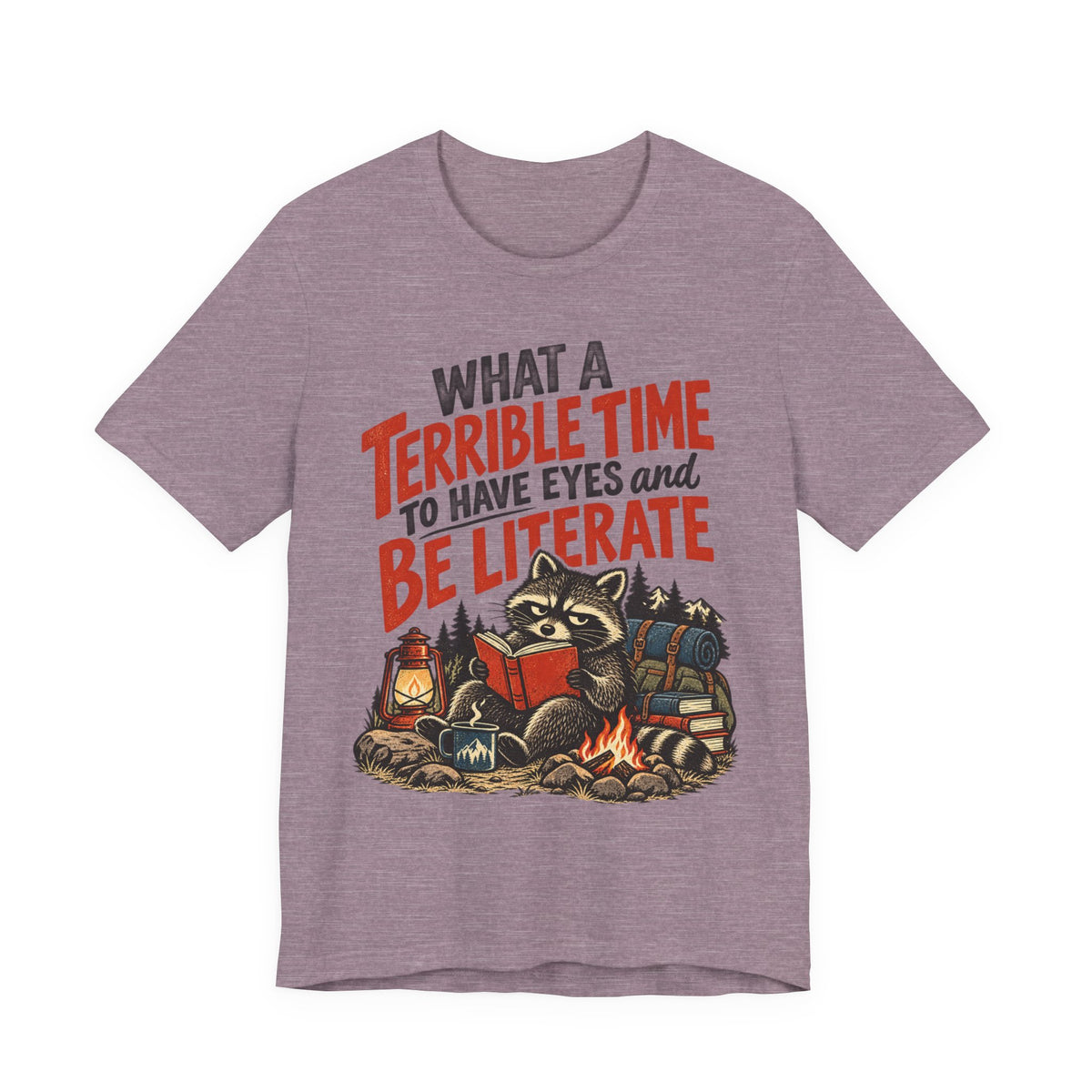 Terrible Time to Be Literate Camping Raccoon Tee in Heather Purple - funny camping raccoon literate shirt, Barely Outdoorsy Bella Canvas