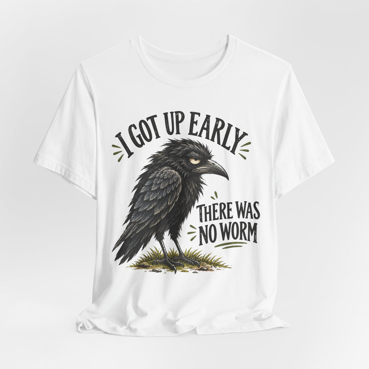 I Got Up Early There Was No Worm Tee in Heather Clay - funny raven no worm humor shirt, Barely Outdoorsy