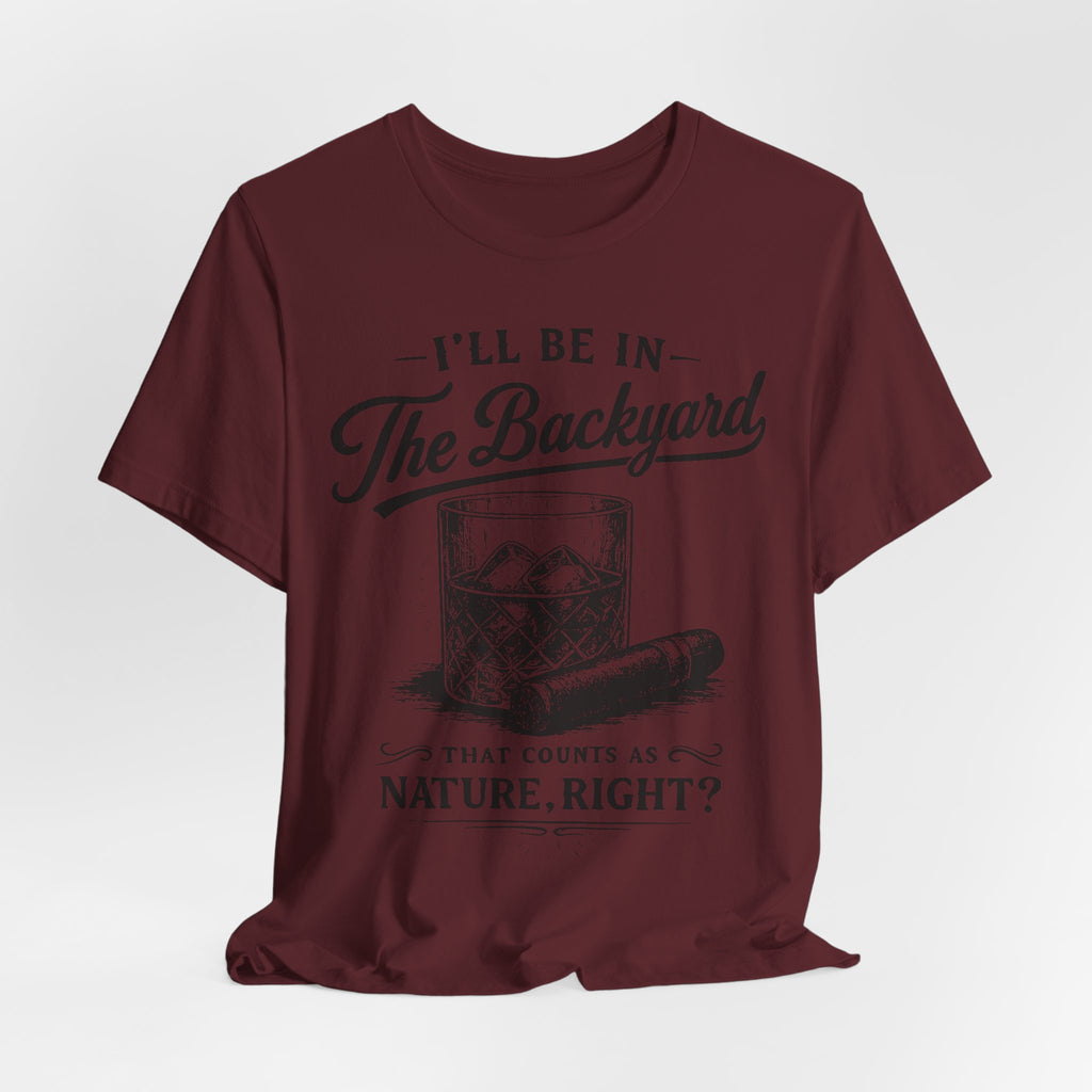 I'll Be In The Backyard Tee in Mauve - funny backyard whiskey humor shirt, Barely Outdoorsy Bella Canvas
