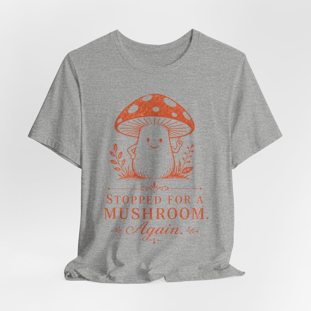 Stopped for a Mushroom Again Tee in Athletic Heather - vintage amanita foraging humor graphic tee, Barely Outdoorsy Bella Canvas 3001