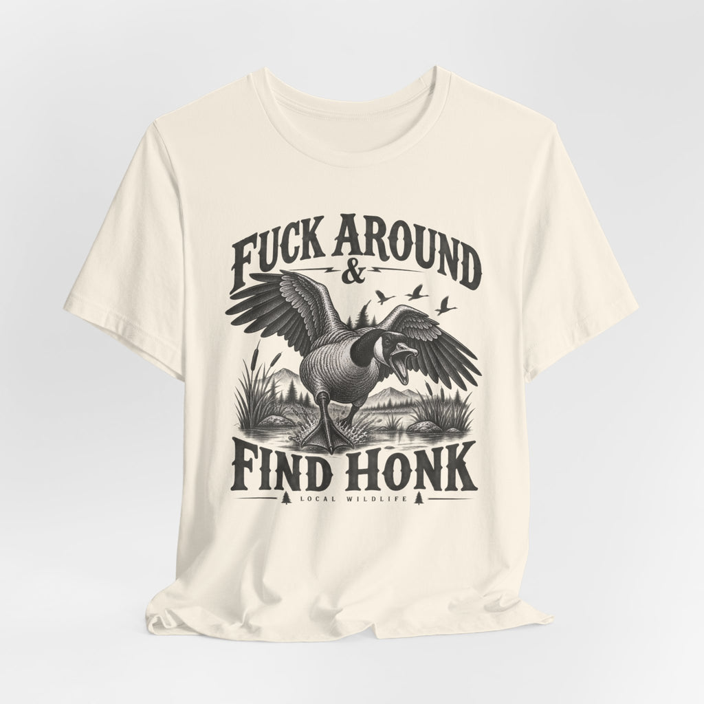 Fuck Around and Find Honk Goose T-Shirt flat lay Athletic Heather - unisex crew neck funny goose graphic tee, Barely Outdoorsy