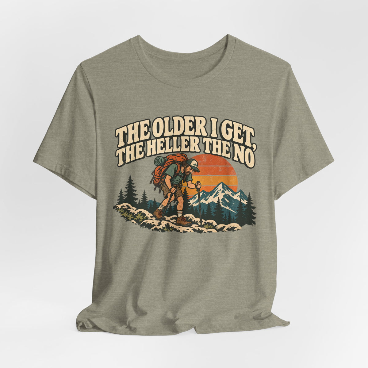 The Older I Get The No Hiking T-Shirt in Heather Brown - funny hiking humor older no hiking graphic tee, Barely Outdoorsy