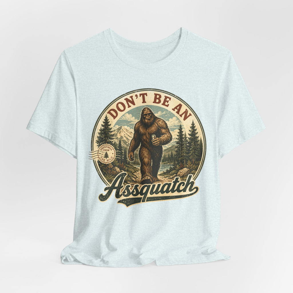 Don't Be An Assquatch Funny Bigfoot T-Shirt in Heather Ice Blue - funny Sasquatch pun humor graphic tee, Barely Outdoorsy