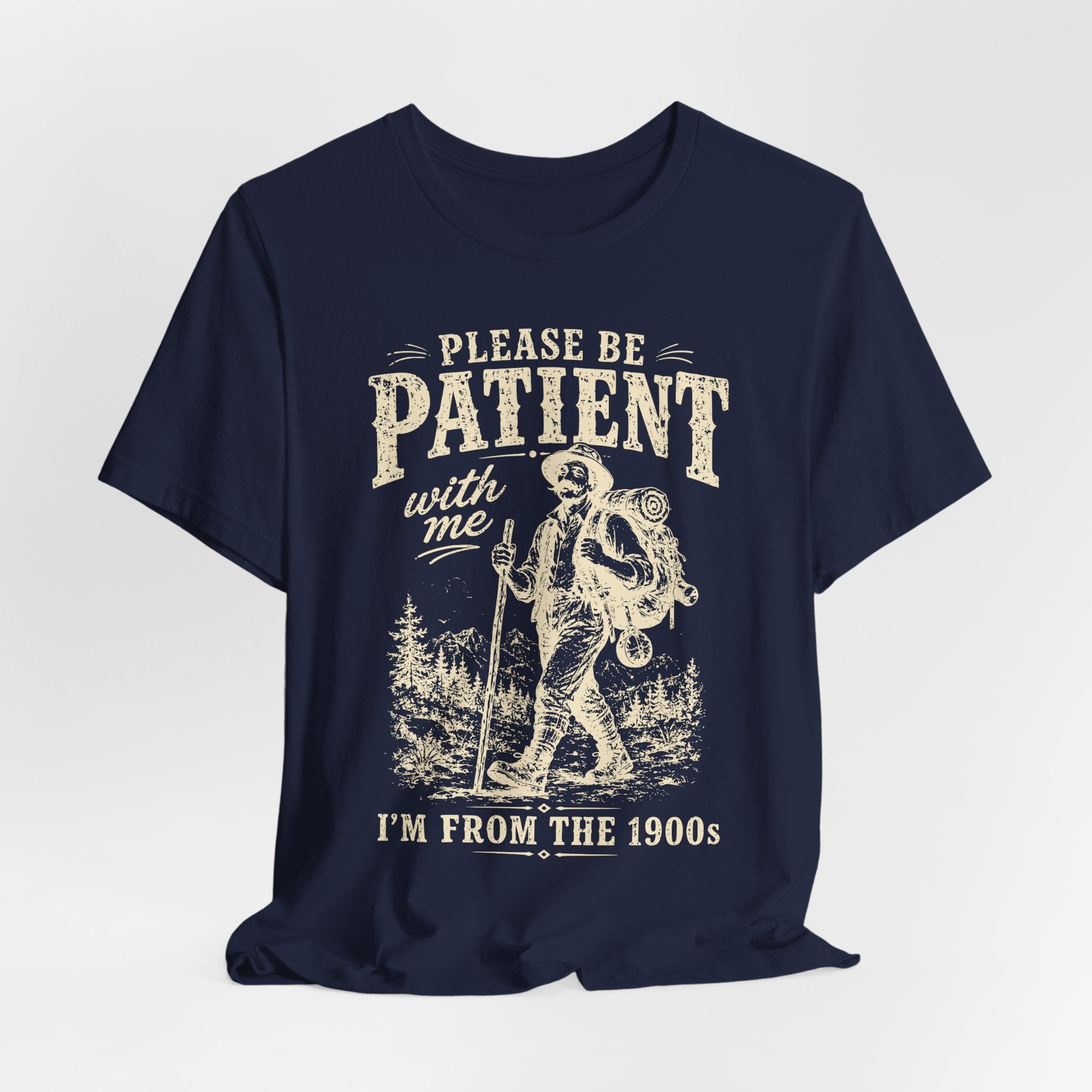 Please Be Patient I'm From The 1900s T-Shirt in Navy - vintage explorer Gen X hiking graphic tee, Barely Outdoorsy