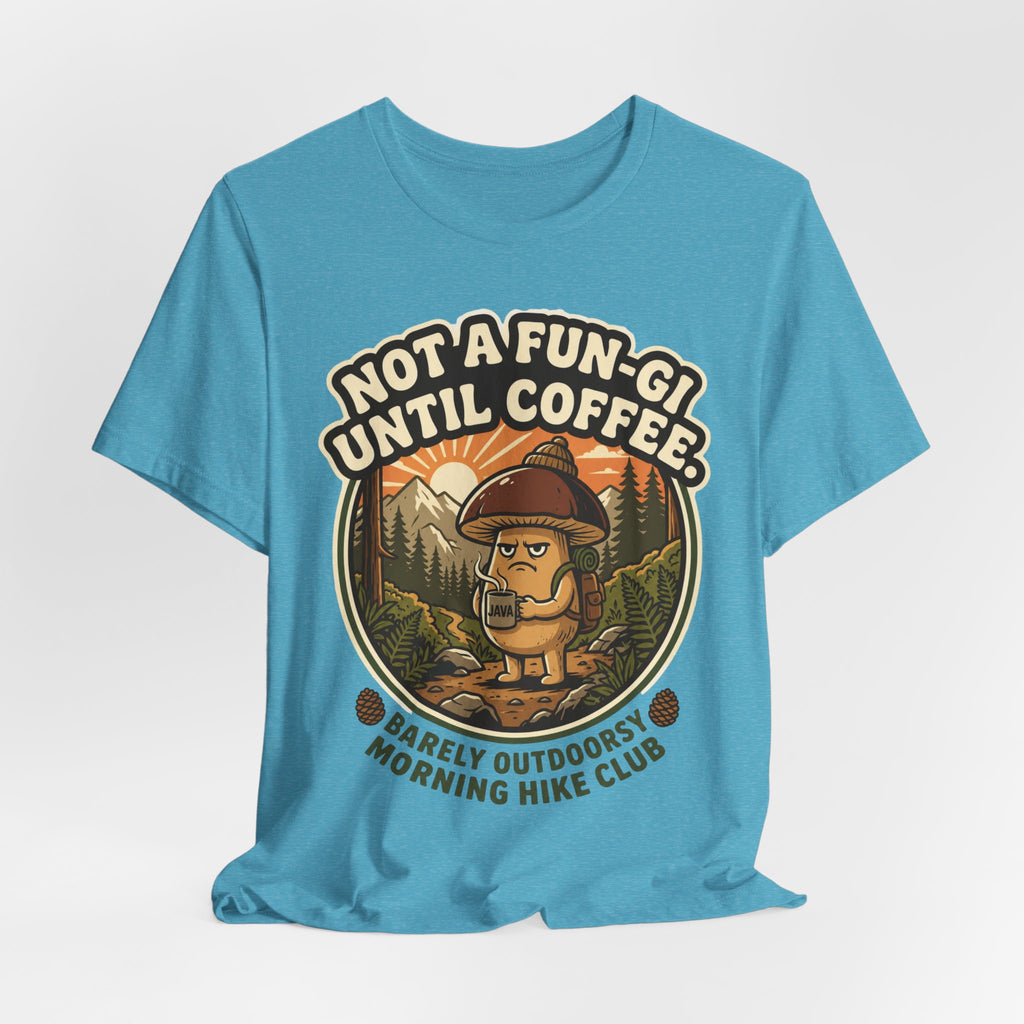 Not A Fun-Gi Until Coffee T-Shirt in Red - grumpy mushroom morning coffee hiking graphic tee, Barely Outdoorsy Bella Canvas 3001