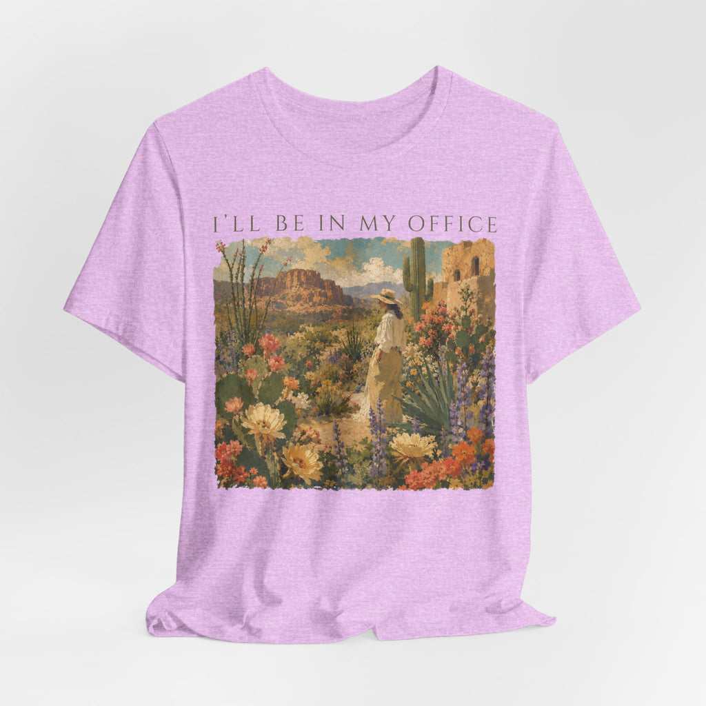 I'll Be In My Office Desert Garden T-Shirt
