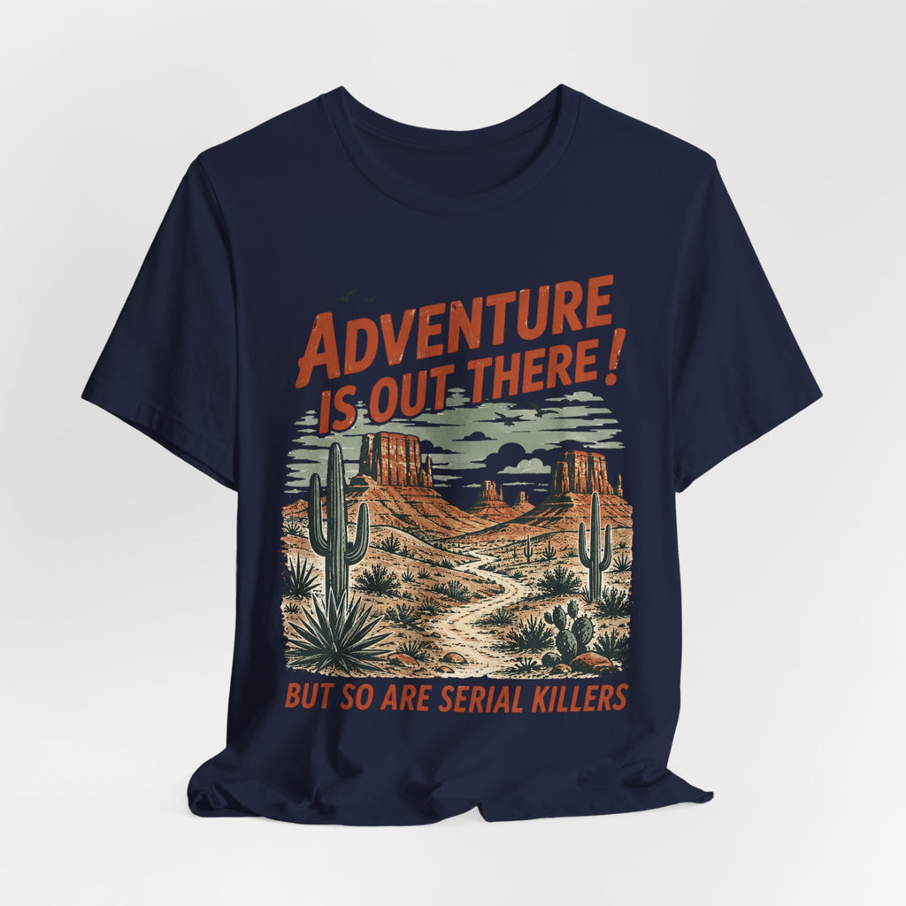 Adventure Is Out There Serial Killers T-Shirt flat lay Athletic Heather - unisex crew neck dark humor graphic tee, Barely Outdoorsy