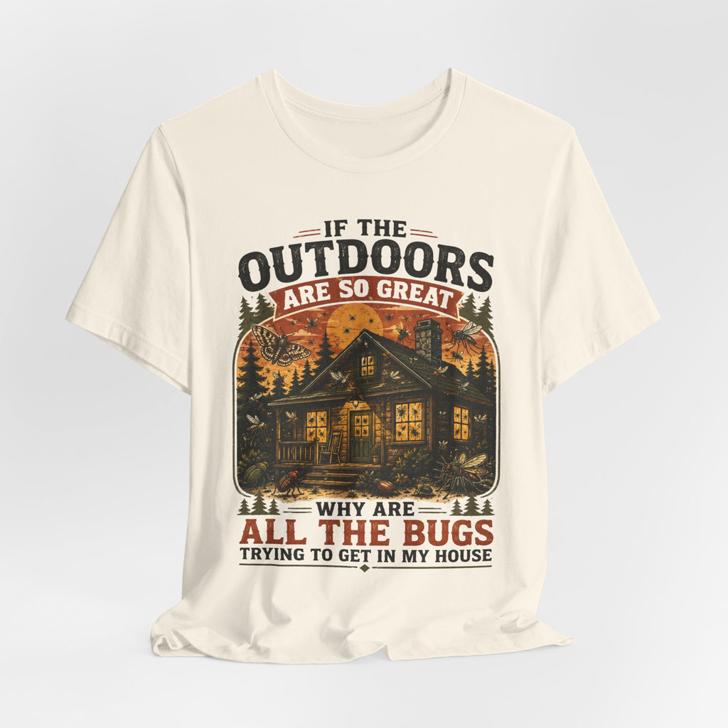 If Outdoors Are So Great Why Are Bugs In My House T-Shirt in White detail - funny outdoor bug close-up graphic, Barely Outdoorsy Bella Canvas
