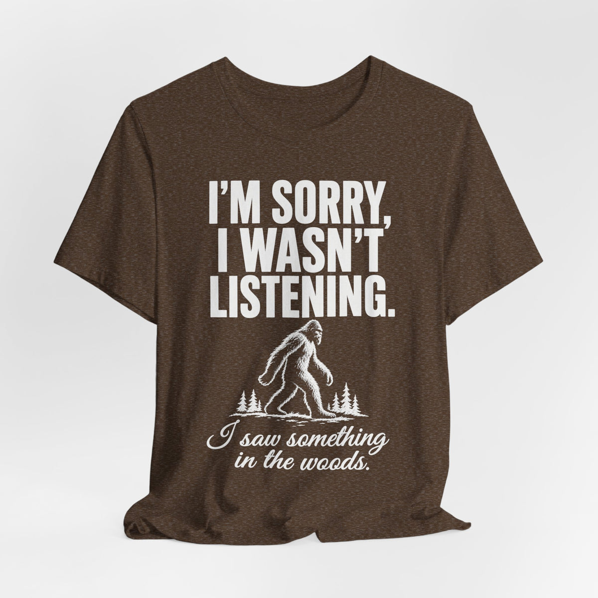 I Saw Something in the Woods Bigfoot T-Shirt in Heather Stone - funny Bigfoot cryptid I saw something in the woods graphic tee, Barely Outdoorsy