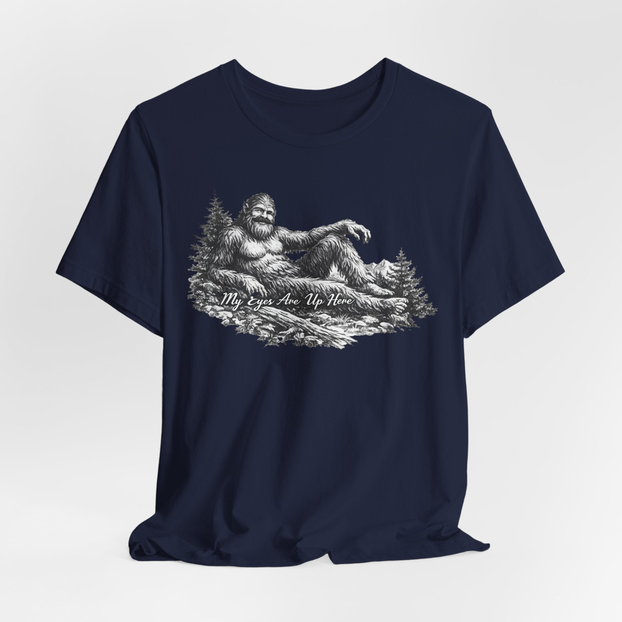 My Eyes Are Up Here Bigfoot T-Shirt