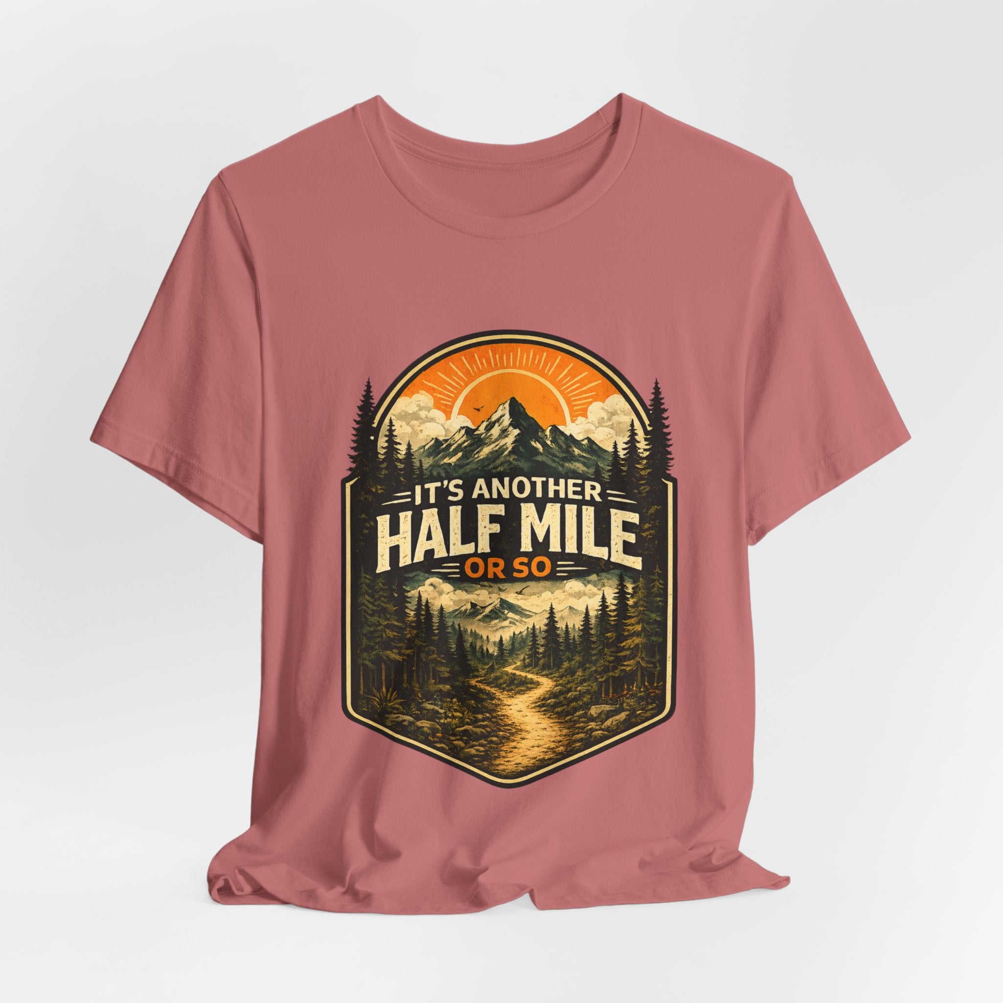 It's Another Half Mile Or So Tee in White - funny hiking trail humor shirt, Barely Outdoorsy