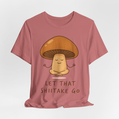 Let That Shiitake Go T-Shirt in Black - funny mushroom pun graphic tee, Barely Outdoorsy Bella Canvas 3001