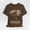 I Didn't Vote For Him Bigfoot T-Shirt in Heather Purple - funny Bigfoot political humor graphic tee, Barely Outdoorsy