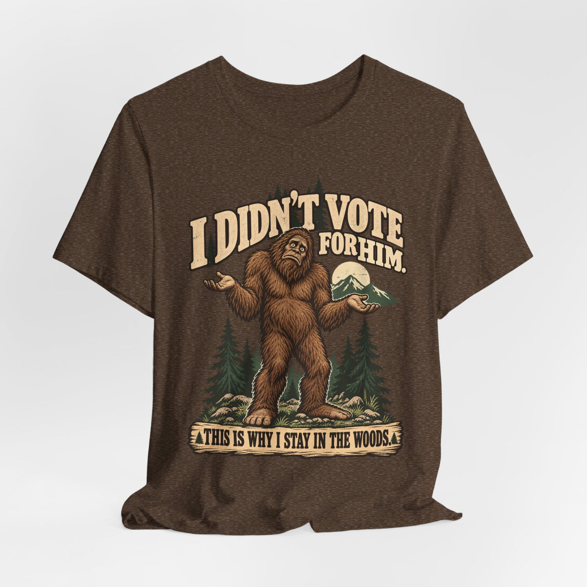 I Didn't Vote For Him Bigfoot T-Shirt in Heather Purple - funny Bigfoot political humor graphic tee, Barely Outdoorsy