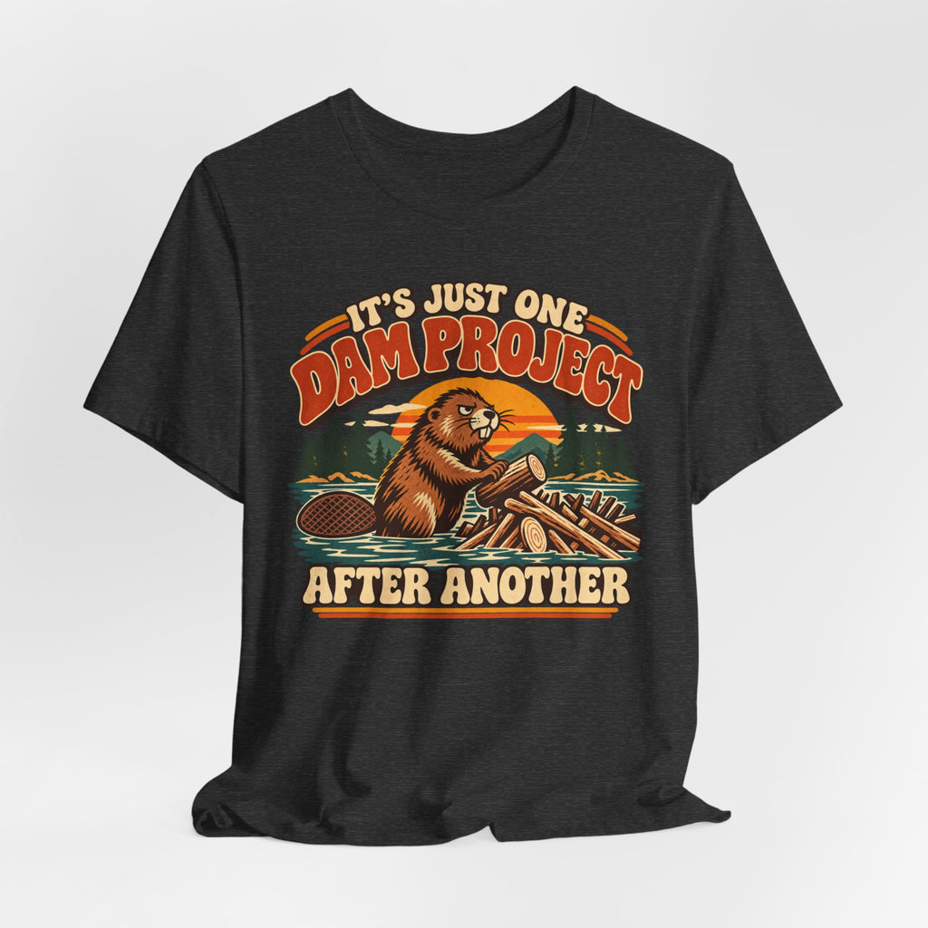 One Dam Project After Another Beaver T-Shirt in Heather Stone - funny beaver dam project pun humor graphic tee, Barely Outdoorsy