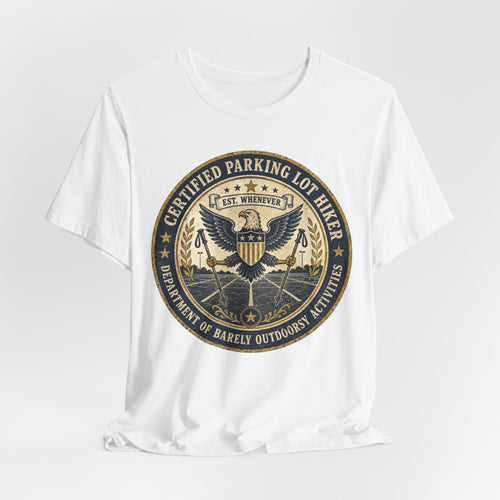 Certified Parking Lot Hiker government seal parody t-shirt graphic tee BarelyOutdoorsy