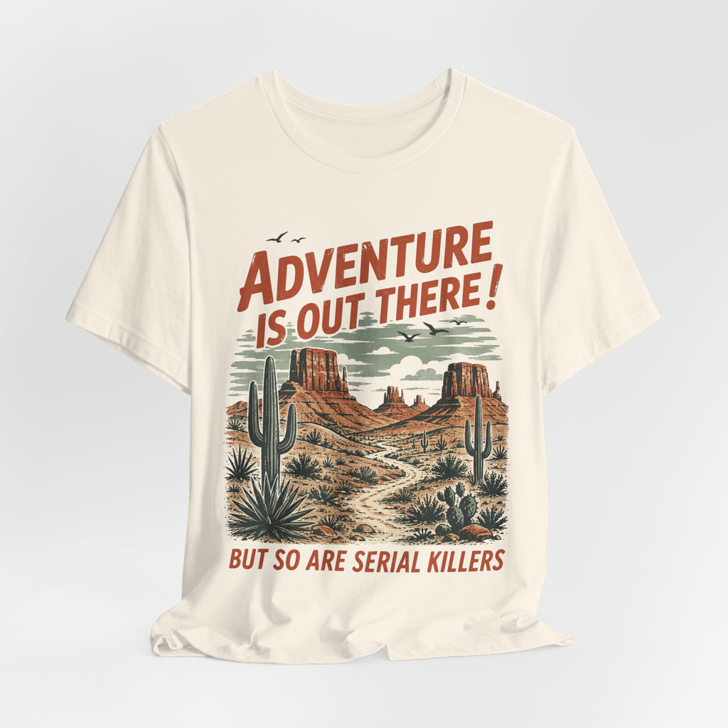 Adventure Is Out There Serial Killers Tee in Maroon - funny outdoor dark humor shirt, Barely Outdoorsy