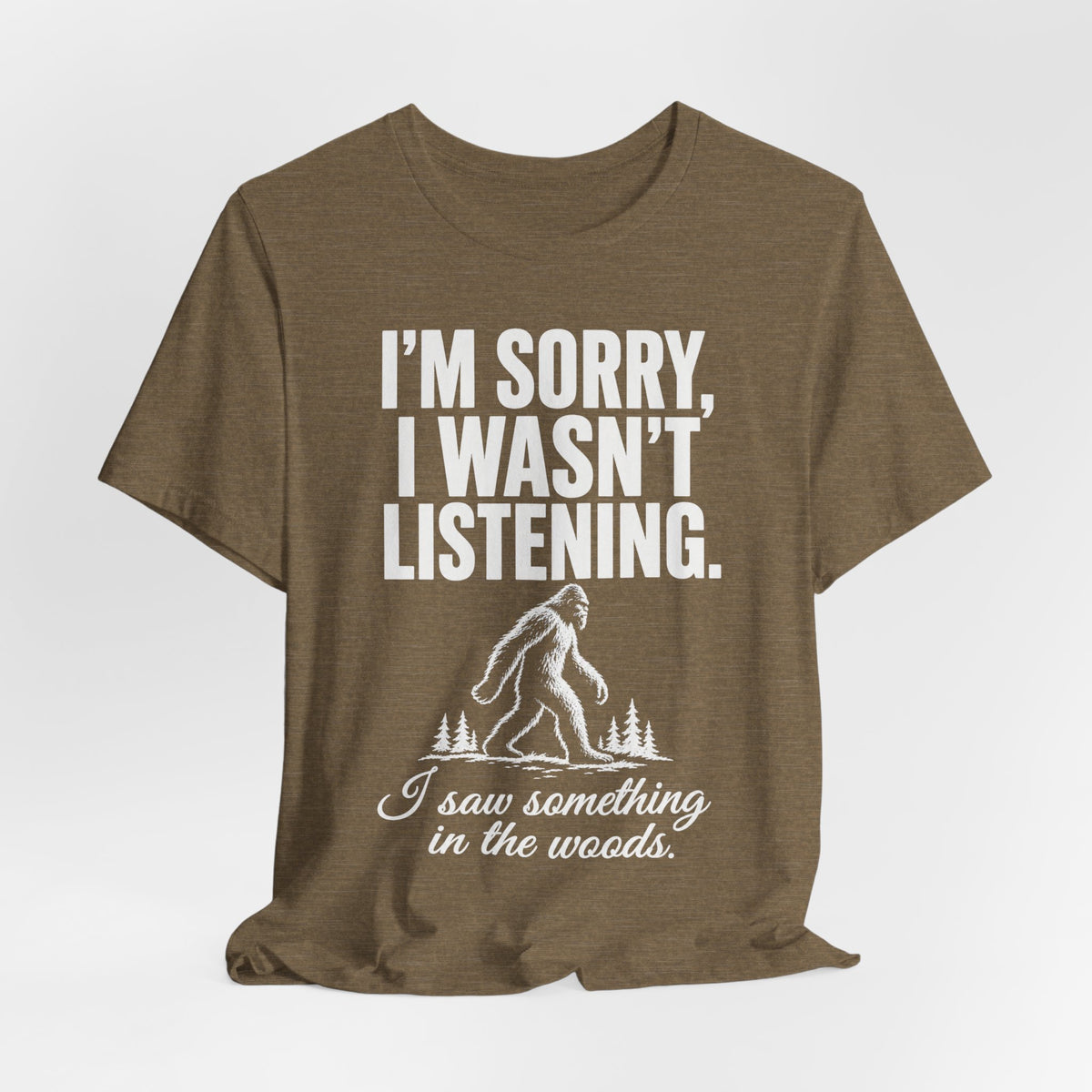 I Saw Something in the Woods Bigfoot T-Shirt in Heather Green - funny Bigfoot cryptid I saw something in the woods graphic tee, Barely Outdoorsy