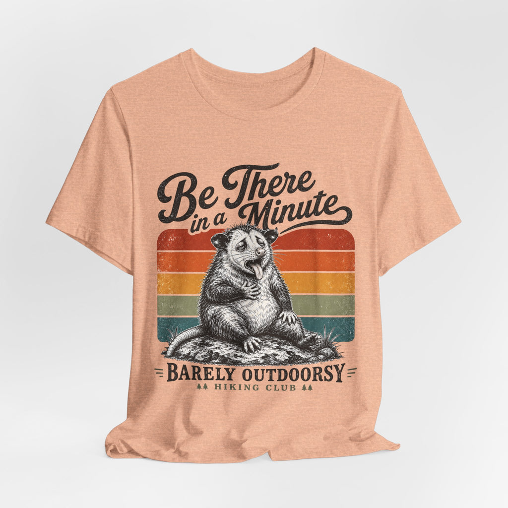 Be There In A Minute Tee in Heather True Royal - unbothered opossum hiking club humor shirt, Barely Outdoorsy