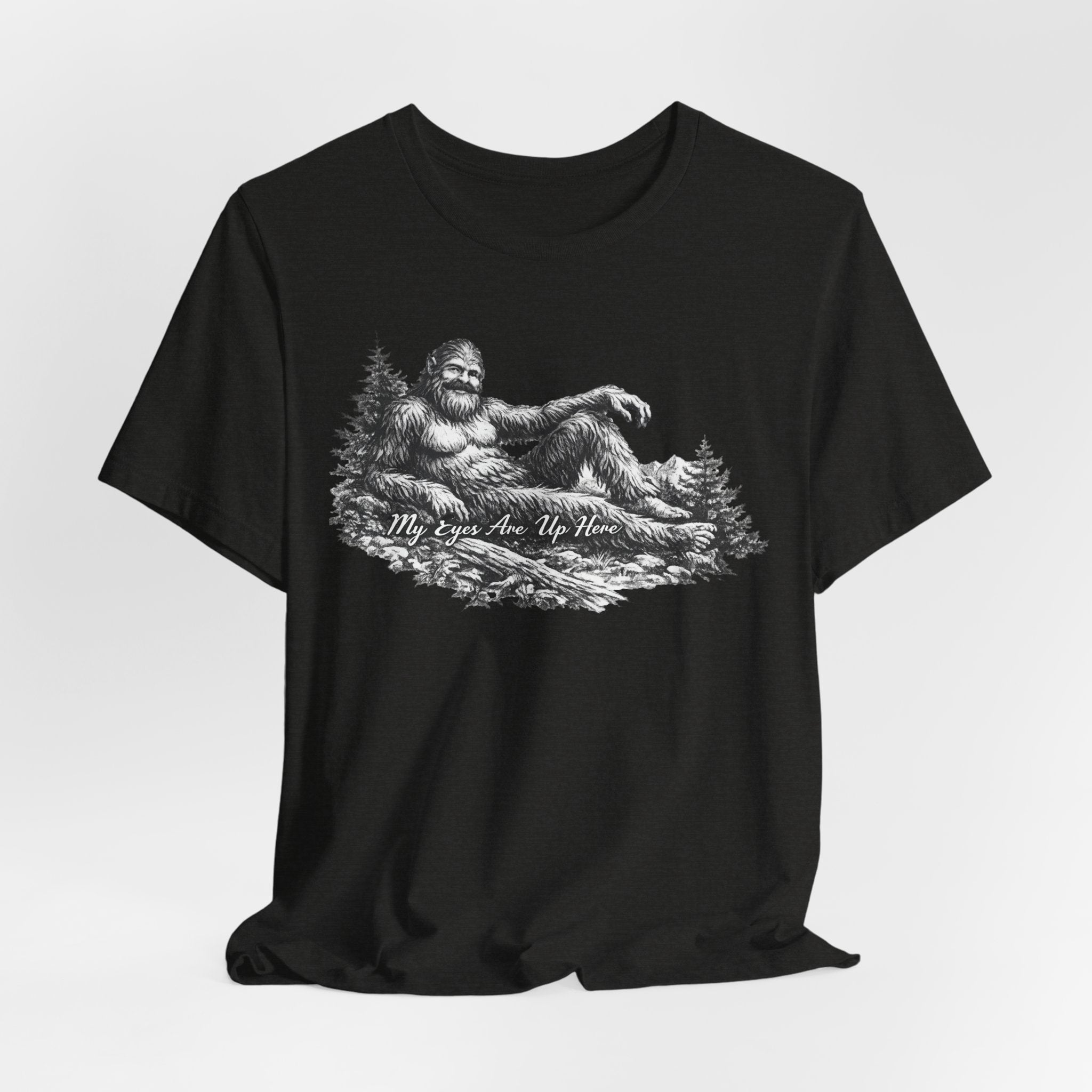 My Eyes Are Up Here Bigfoot T-Shirt
