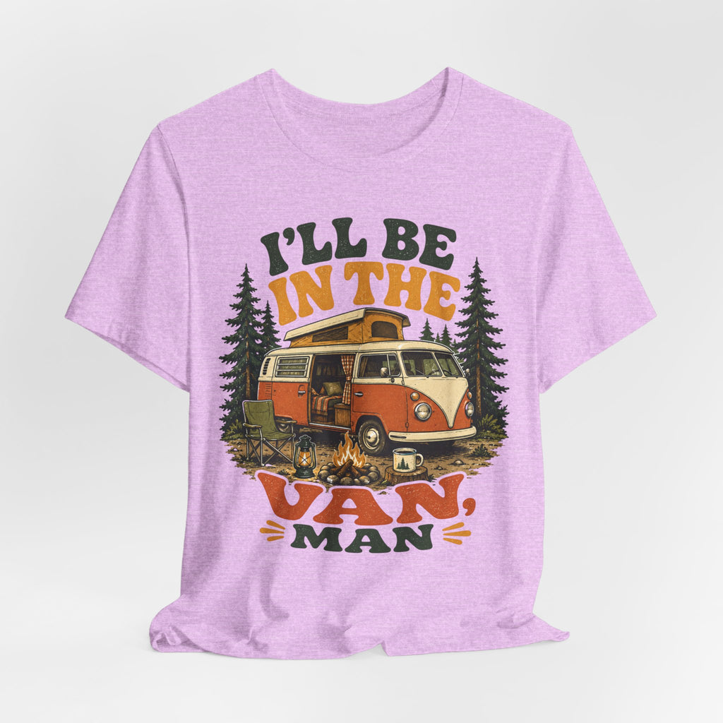 I'll Be In The Van Man T-Shirt