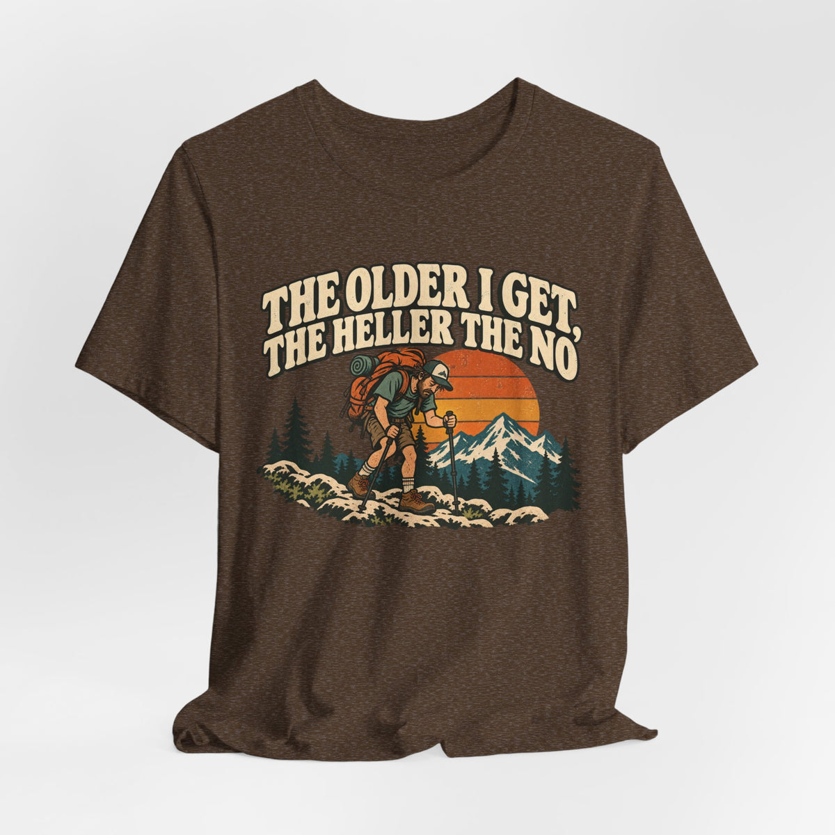 The Older I Get The No Hiking T-Shirt in Heather Stone - funny hiking humor older no hiking graphic tee, Barely Outdoorsy