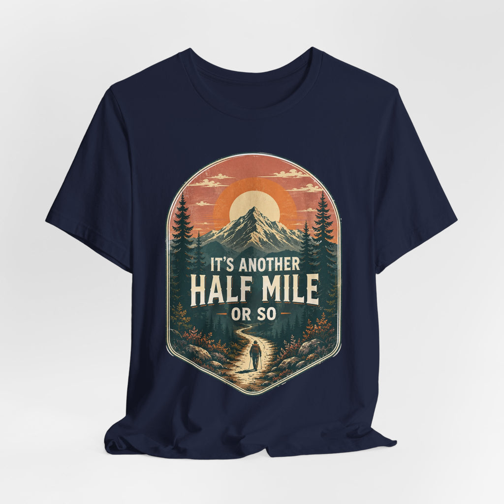It's Another Half Mile Or So Tee in Brown - funny hiking trail humor shirt, Barely Outdoorsy Bella Canvas 3001