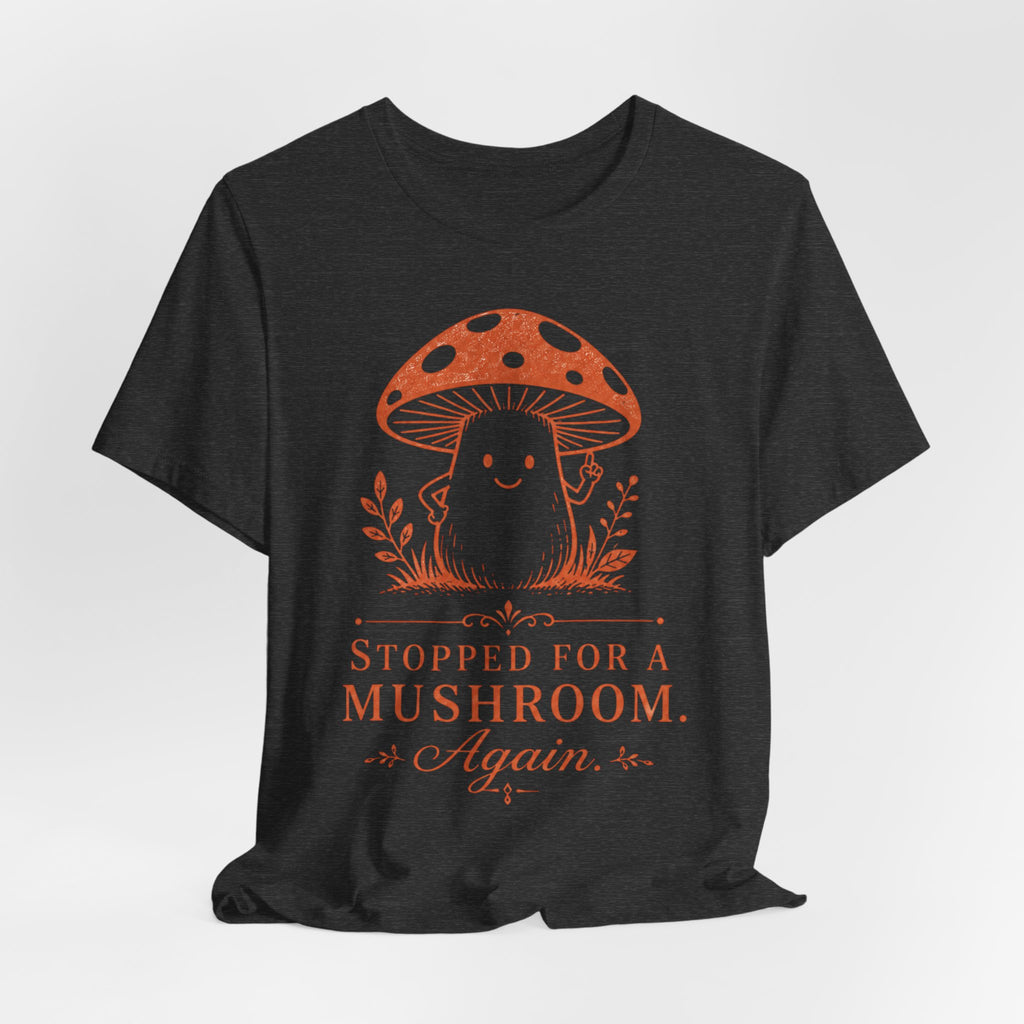 Stopped for a Mushroom Again Tee in Black Heather - funny amanita foraging hiking humor shirt, Barely Outdoorsy Bella Canvas 3001