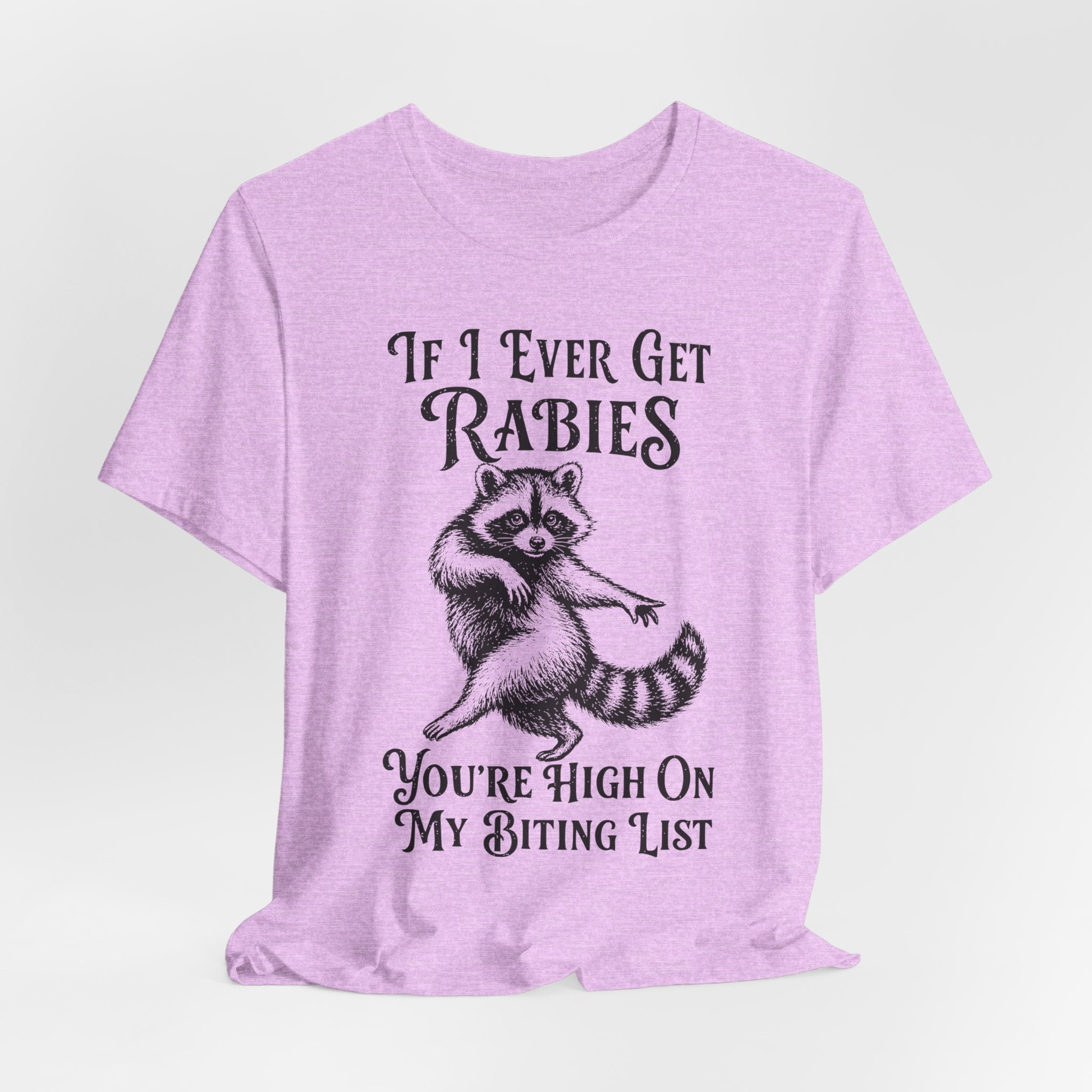 If I Ever Get Rabies T-Shirt