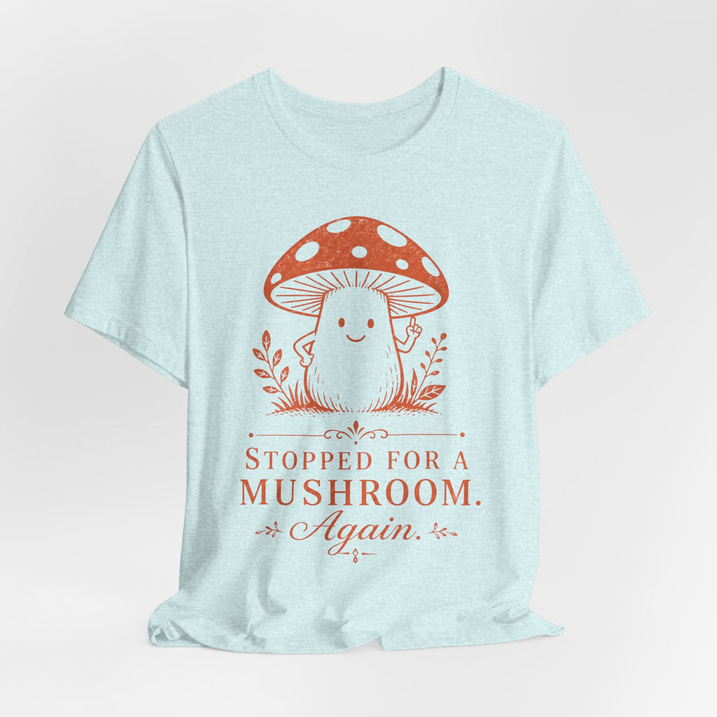 Stopped for a Mushroom Again Tee flat lay Athletic Heather - unisex crew neck mushroom foraging graphic tee, Barely Outdoorsy
