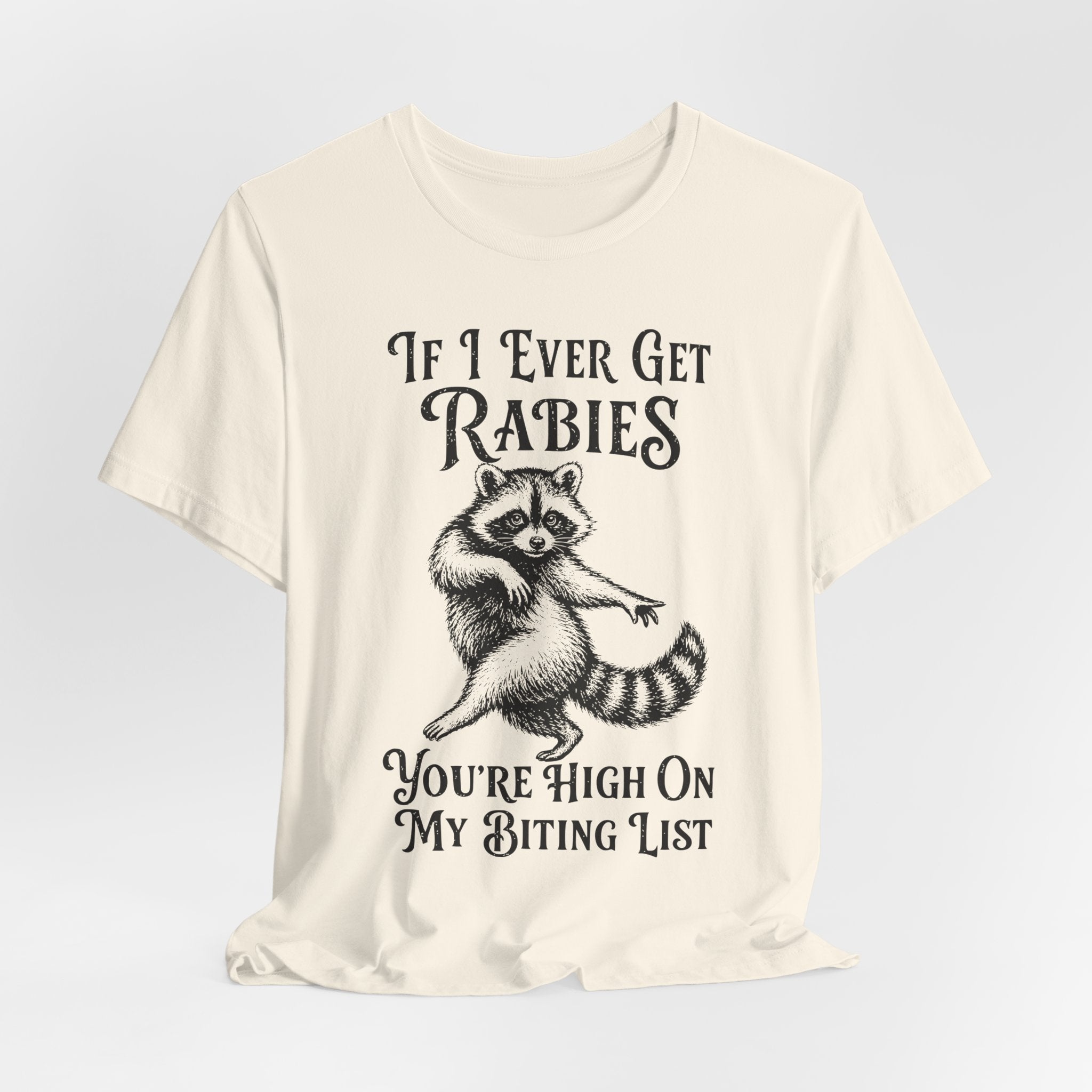 If I Ever Get Rabies T-Shirt