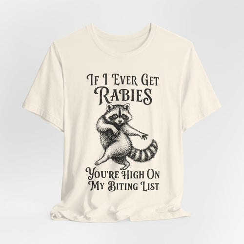 If I Ever Get Rabies T-Shirt unisex graphic tee by Barely Outdoorsy, Bella Canvas 3001