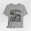 Fuck Around and Find Honk Funny Goose T-Shirt in Athletic Heather - funny goose warning humor graphic tee, Barely Outdoorsy Bella Canvas 3001