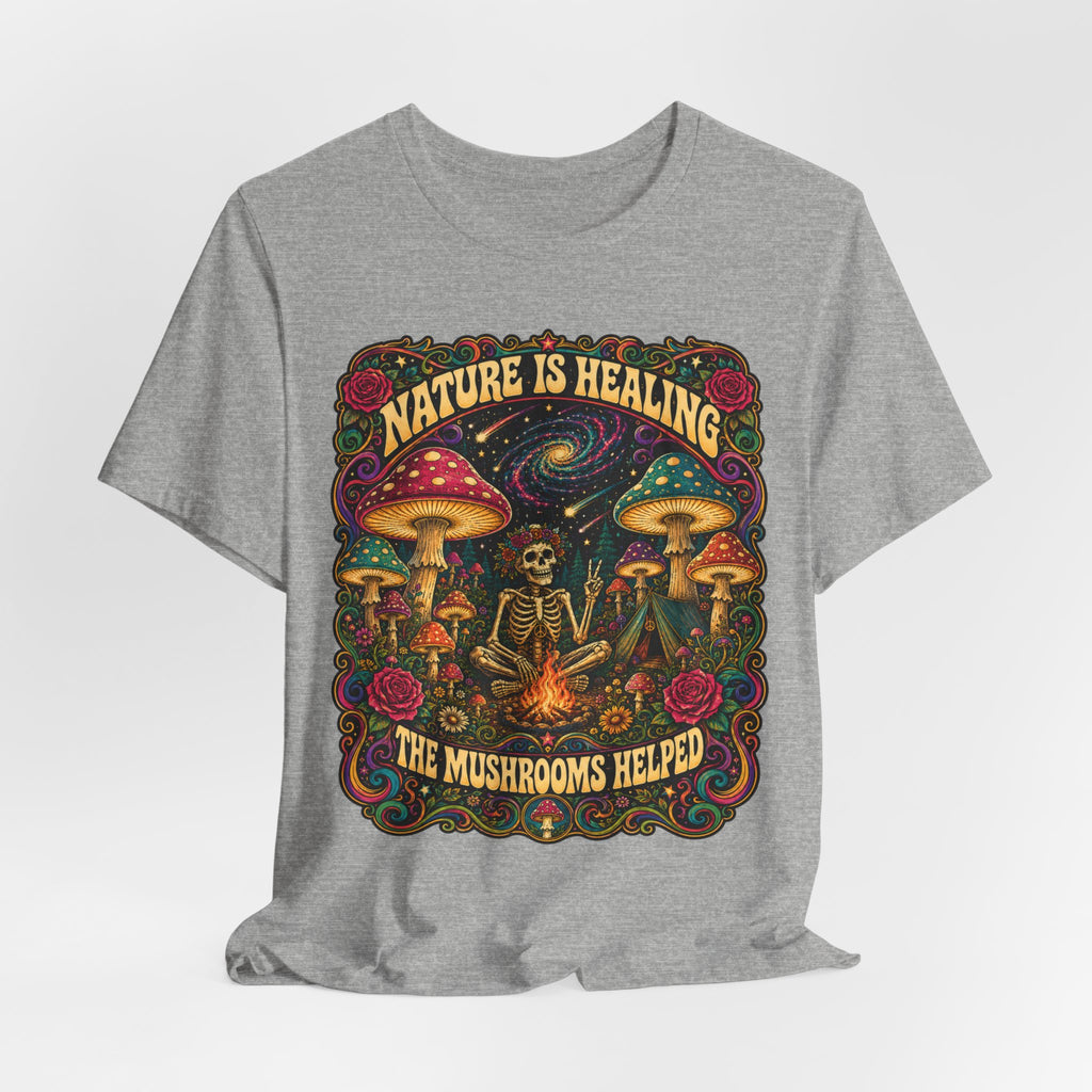 Nature Is Healing The Mushrooms Helped T-Shirt