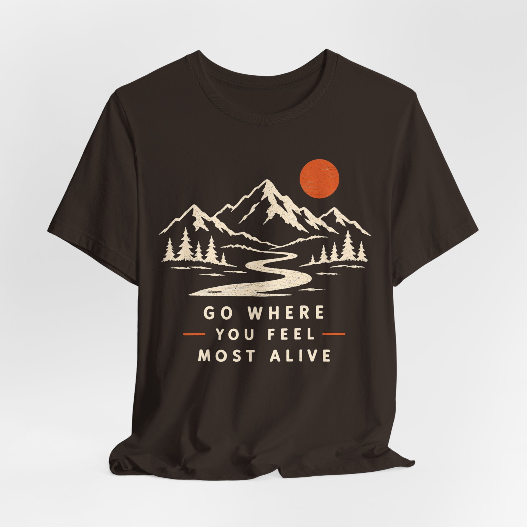 Go Where You Feel Most Alive T-Shirt in Brown - retro mountain adventure graphic tee, Barely Outdoorsy