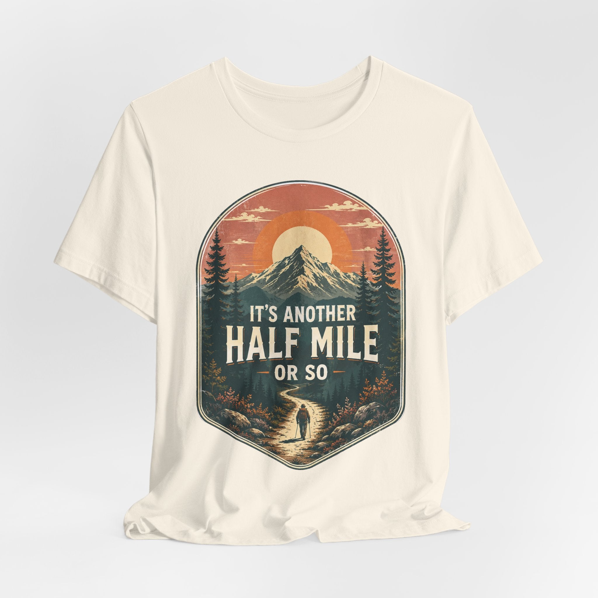 It's Another Half Mile Or So T-Shirt in Black - funny hiking trail humor graphic tee, Barely Outdoorsy Bella Canvas 3001