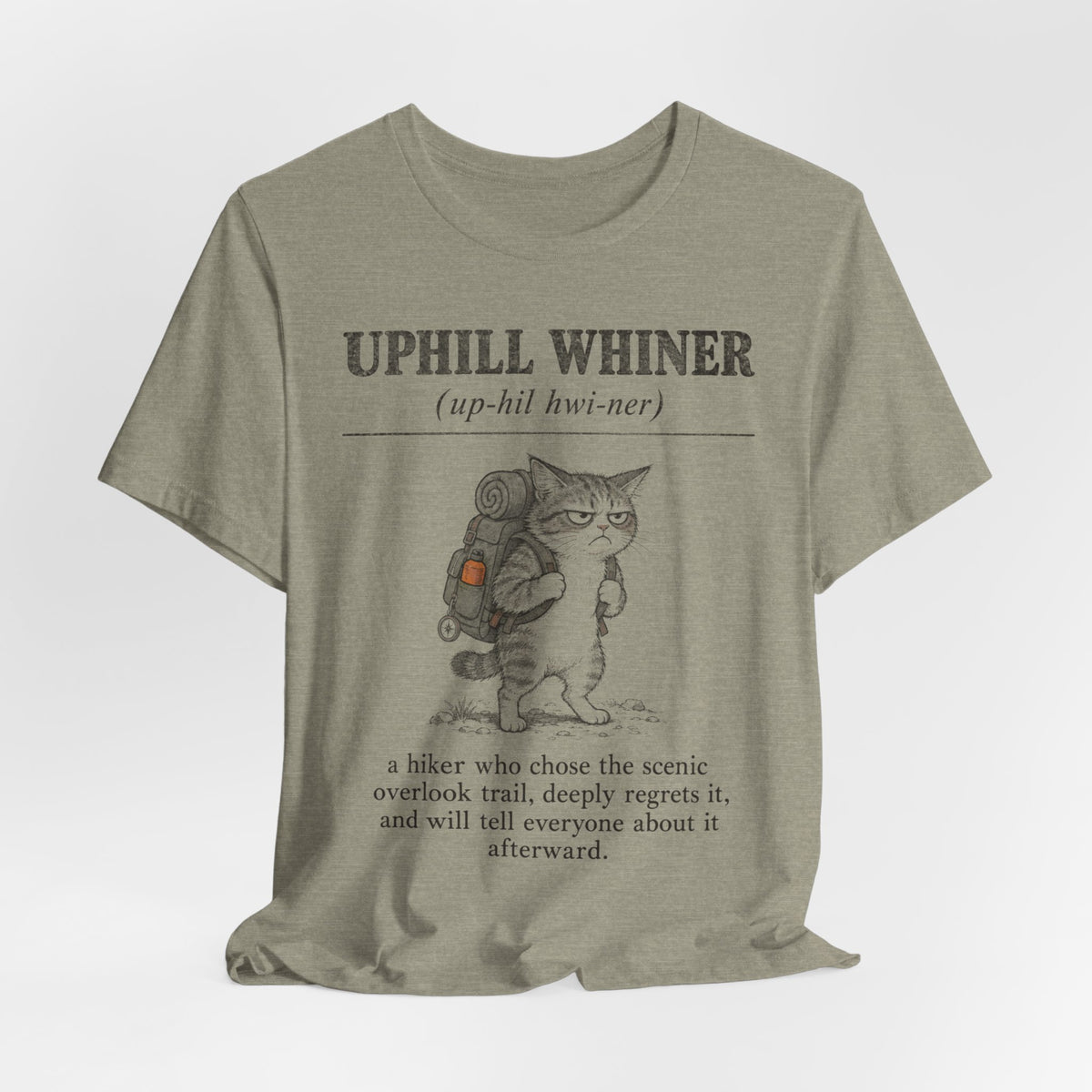 Uphill Whiner Hiking Cat T-Shirt in Sage - funny uphill hiking cat graphic tee, Barely Outdoorsy